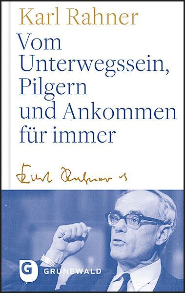 Produktbild: Vom Unterwegssein, Pilgern und Ankommen f&uuml;r immer