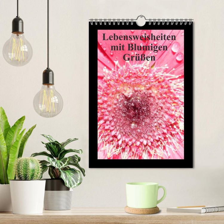 Produktbild: Lebensweisheiten mit Blumigen Gr&uuml;&szlig;en (Wandkalender 2026 DIN A4 hoch), CALVENDO Monatskalender
