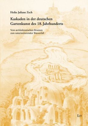 Produktbild: Kaskaden in der deutschen Gartenkunst des 18. Jahrhunderts