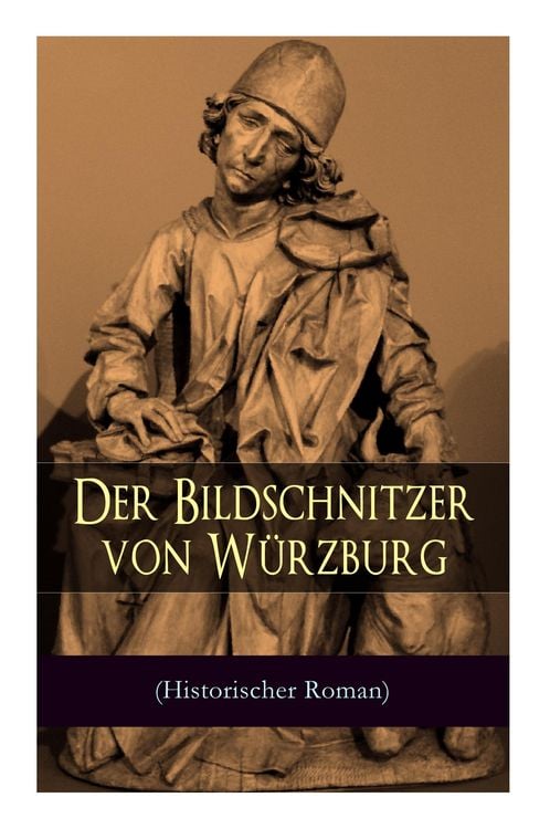 Produktbild: Der Bildschnitzer von W&uuml;rzburg (Historischer Roman)