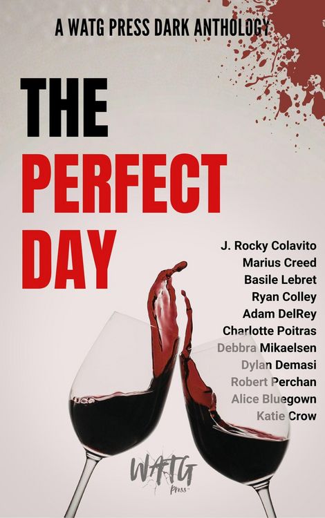 Produktbild: The Perfect Day: A WATG Press Dark Anthology