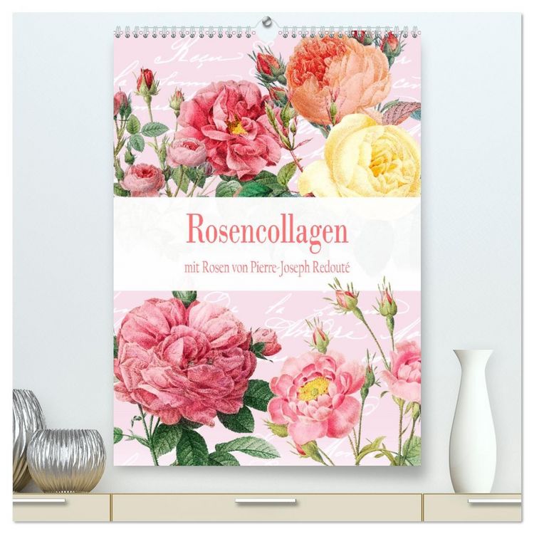 Produktbild: Rosencollagen mit Rosen von Pierre-Joseph Redout&eacute; (hochwertiger Premium Wandkalender 2026 DIN A2 hoch), Kunstdruck in Hochglanz