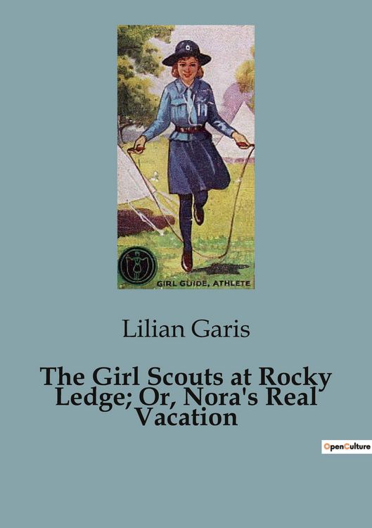 Produktbild: The Girl Scouts at Rocky Ledge; Or, Nora's Real Vacation