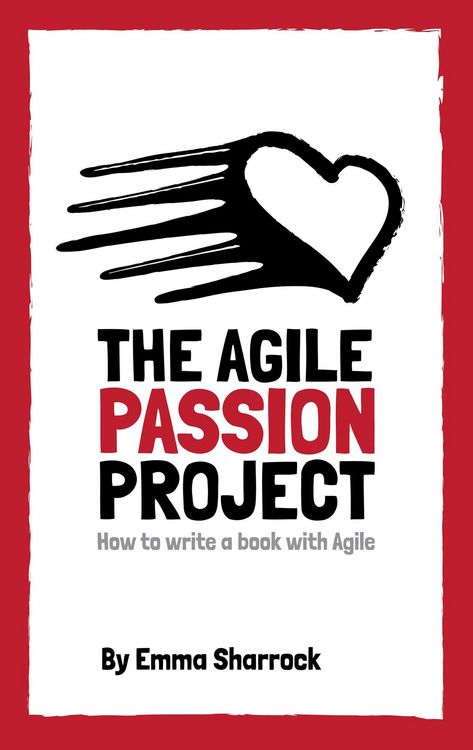 Produktbild: The Agile Passion Project - How to Write a Book with Agile