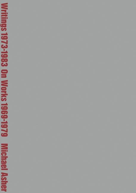 Produktbild: Michael Asher: Writings 1973-1983 on Works 1969-1979
