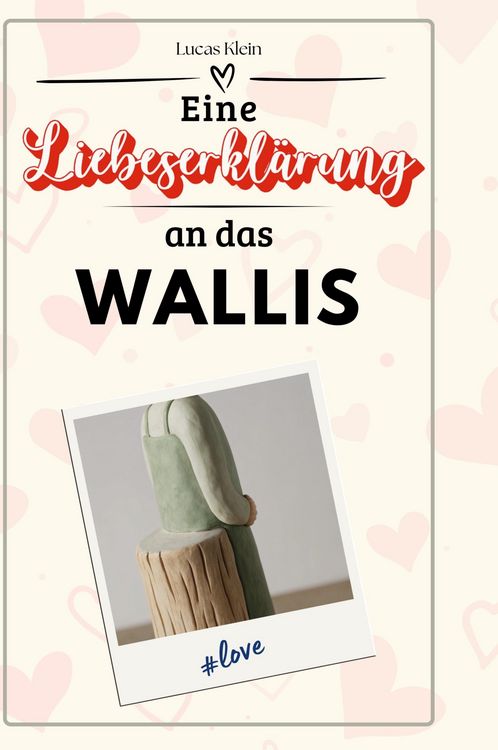 Produktbild: Eine Liebeserkl&auml;rung an das Wallis