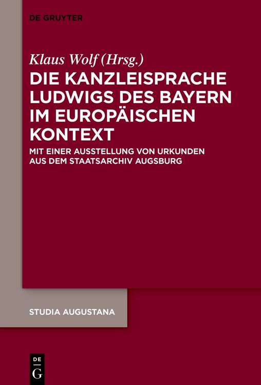 Produktbild: Die Kanzleisprache Ludwigs des Bayern im europ&auml;ischen Kontext