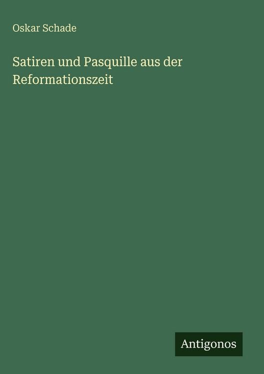 Produktbild: Satiren und Pasquille aus der Reformationszeit