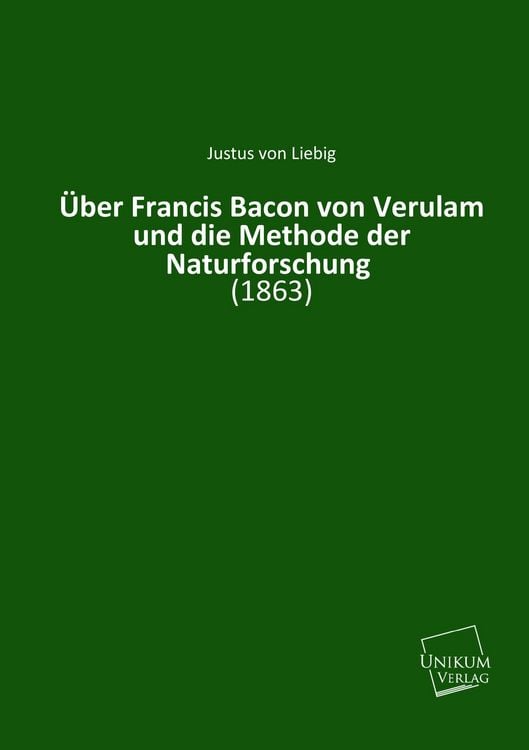 Produktbild: Liebig, J: &Uuml;ber Francis Bacon von Verulam und die Methode de