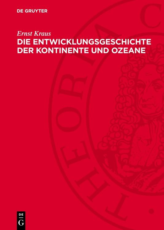 Produktbild: Die Entwicklungsgeschichte der Kontinente und Ozeane