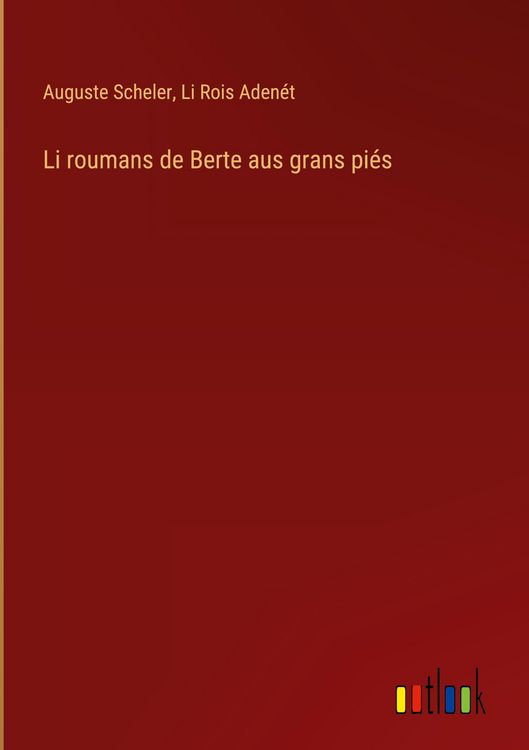 Produktbild: Li roumans de Berte aus grans pi&eacute;s