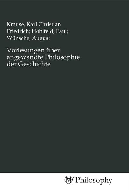 Produktbild: Vorlesungen &uuml;ber angewandte Philosophie der Geschichte
