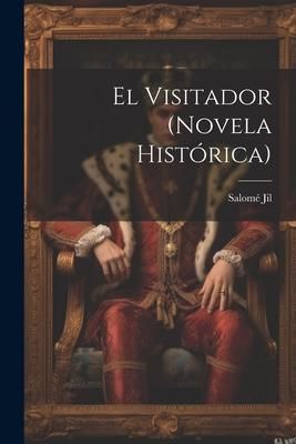 Produktbild: El Visitador (novela hist&oacute;rica)