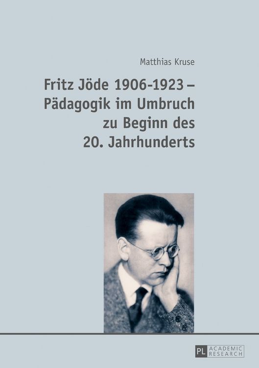 Produktbild: Fritz J&ouml;de 1906-1923 &ndash; P&auml;dagogik im Umbruch zu Beginn des 20. Jahrhunderts