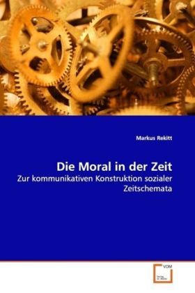 Produktbild: Rekitt, M: Die Moral in der Zeit