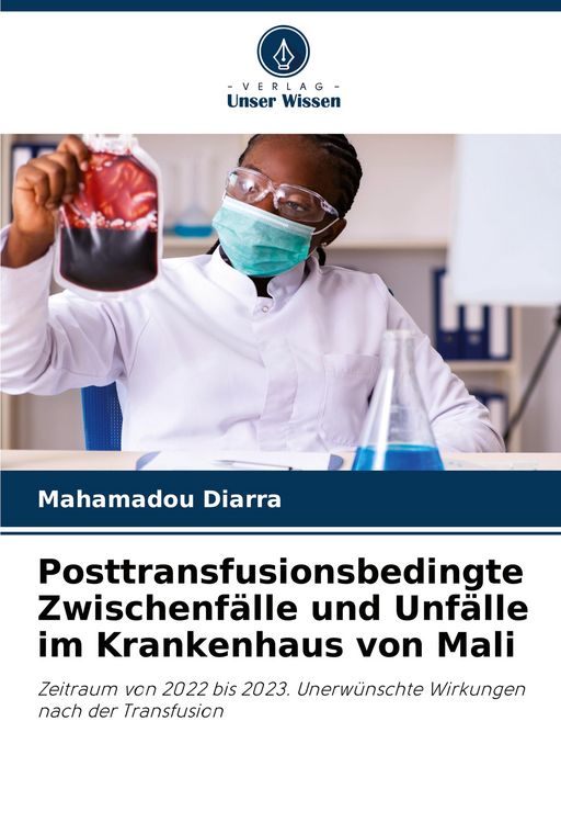 Produktbild: Posttransfusionsbedingte Zwischenf&auml;lle und Unf&auml;lle im Krankenhaus von Mali