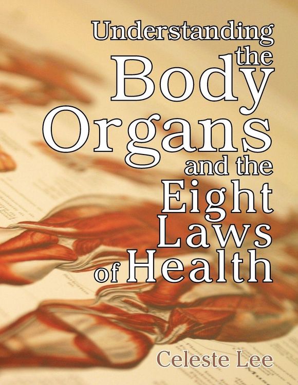 Produktbild: Understanding the Body Organs & The Eight Laws of Health