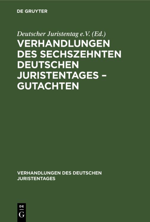 Produktbild: Verhandlungen des Sechszehnten Deutschen Juristentages &ndash; Gutachten