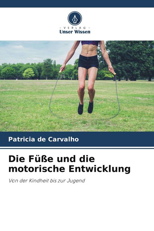Produktbild: Die F&uuml;&szlig;e und die motorische Entwicklung