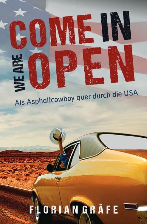 Produktbild: Come in we are Open &ndash; Als Asphaltcowboy quer durch die USA