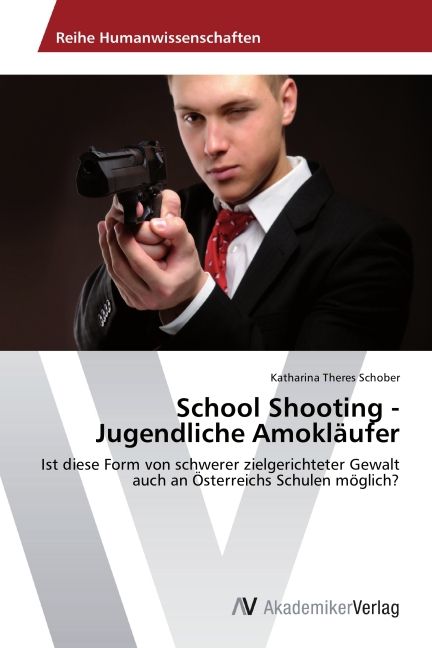 Produktbild: Schober, K: School Shooting - Jugendliche Amokl&auml;ufer