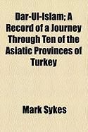 Produktbild: Dar-UL-Islam; A Record of a Journey Through Ten of the Asiatic Provinces of Turkey