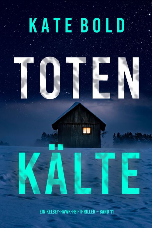 Produktbild: Totenk&auml;lte (Ein Kelsey-Hawk-FBI-Thriller - Band 11)