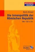 Produktbild: Die Innenpolitik der R&ouml;mischen Republik 264-133 v.Chr.