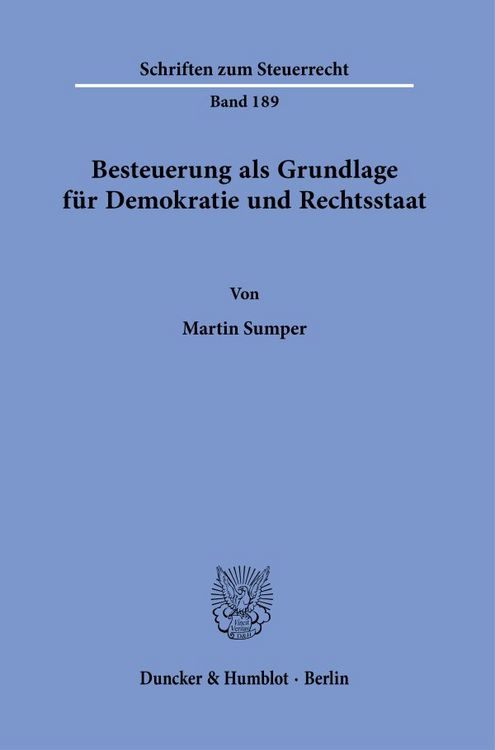 Produktbild: Besteuerung als Grundlage f&uuml;r Demokratie und Rechtsstaat.