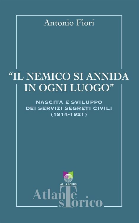 Produktbild: Il nemico si annida in ogni luogo. Nascita e sviluppo dei servizi segreti civili 1914-1921