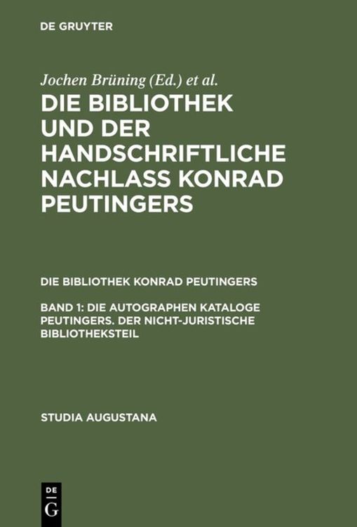 Bild vom Artikel Die autographen Kataloge Peutingers. Der nicht-juristische Bibliotheksteil vom Autor Hans-Jörg Künast