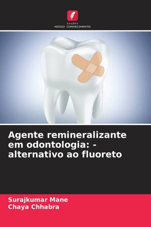 Produktbild: Agente remineralizante em odontologia: -alternativo ao fluoreto