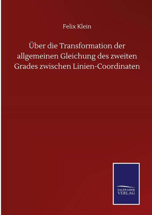 Produktbild: &Uuml;ber die Transformation der allgemeinen Gleichung des zweiten Grades zwischen Linien-Coordinaten