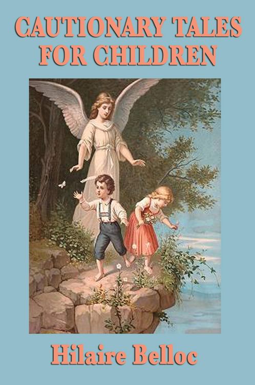 Produktbild: Cautionary Tales for Children - A Collection of Humorous Poems About Mischief, Mistakes, and the Consequences of Bad Behavior
