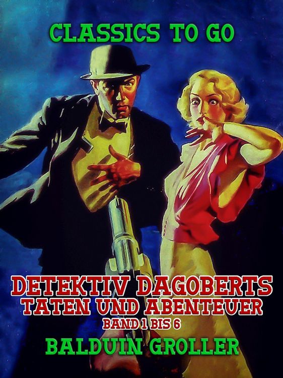Produktbild: Detektiv Dagoberts Taten und Abenteuer Band 1 bis 6