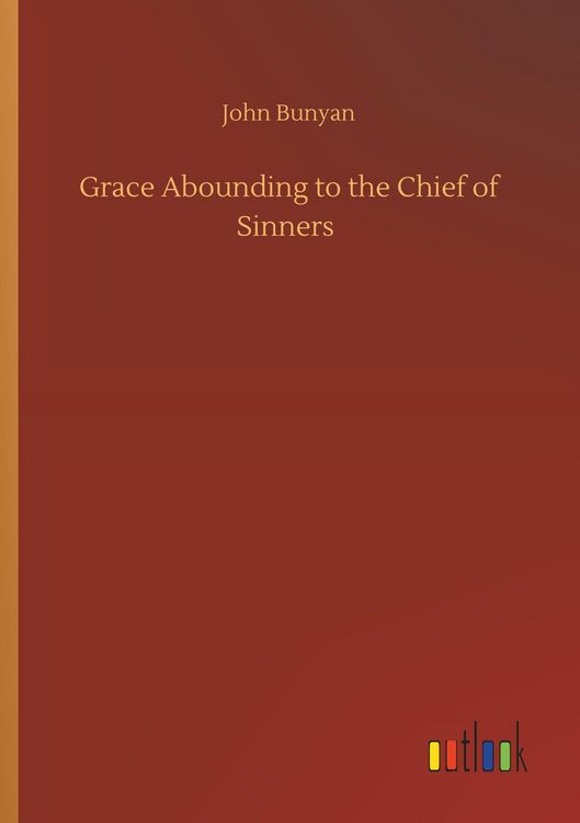 Produktbild: Grace Abounding to the Chief of Sinners