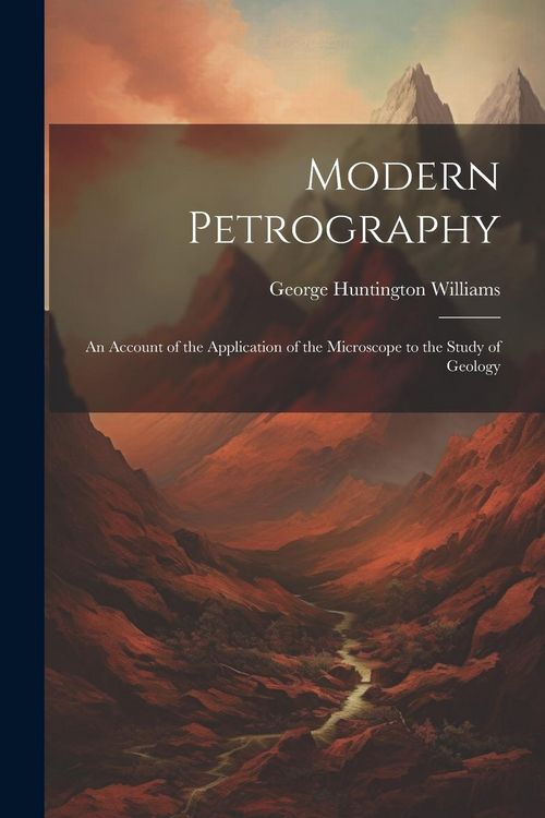 Produktbild: Modern Petrography: An Account of the Application of the Microscope to the Study of Geology