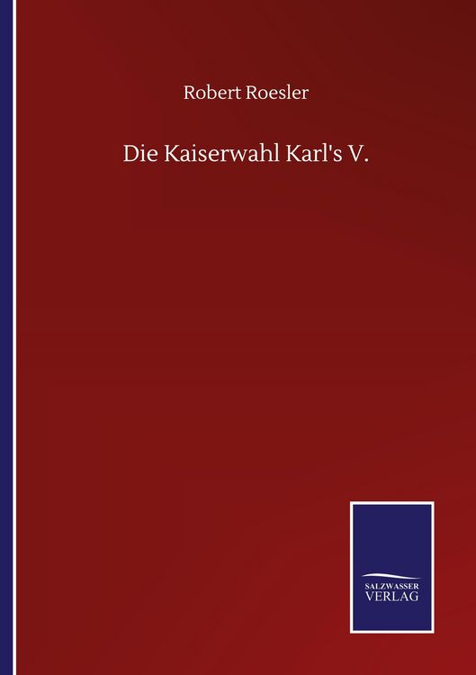 Produktbild: Die Kaiserwahl Karl's V.