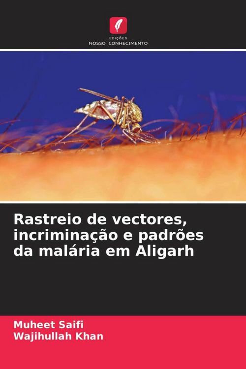 Produktbild: Rastreio de vectores, incrimina&ccedil;&atilde;o e padr&otilde;es da mal&aacute;ria em Aligarh