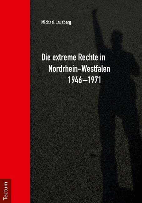 Produktbild: Die extreme Rechte in Nordrhein-Westfalen 1946-1971