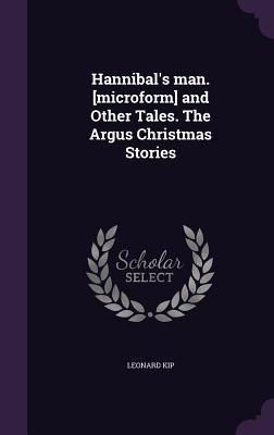 Produktbild: Hannibal's man. [microform] and Other Tales. The Argus Christmas Stories