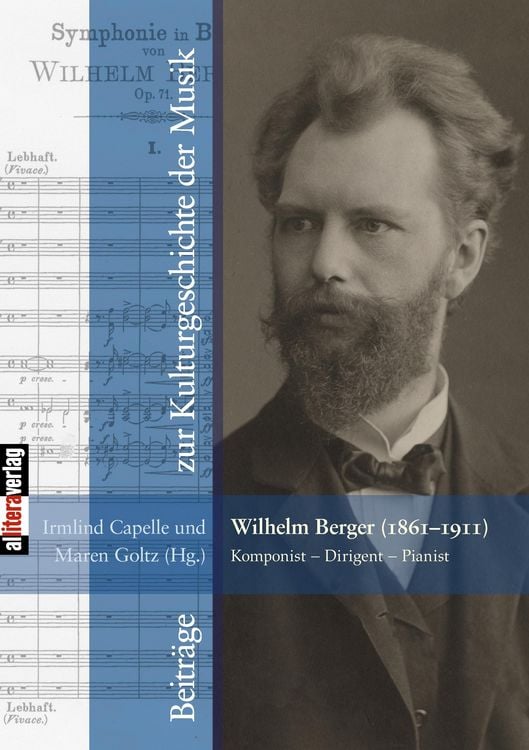 Produktbild: Wilhelm Berger (1861-1911) Komponist &iquest; Dirigent &iquest; Pianist