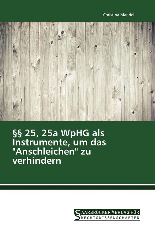 Produktbild: &sect;&sect; 25, 25a WpHG als Instrumente, um das "Anschleichen" zu verhindern
