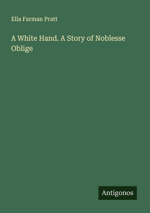 Produktbild: A White Hand. A Story of Noblesse Oblige