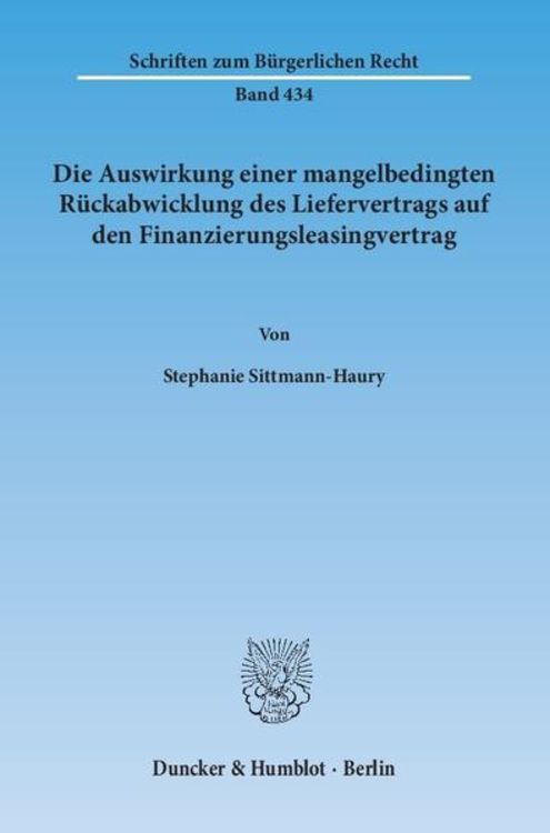 Produktbild: Die Auswirkung einer mangelbedingten R&uuml;ckabwicklung des Liefervertrags auf den Finanzierungsleasingvertrag.