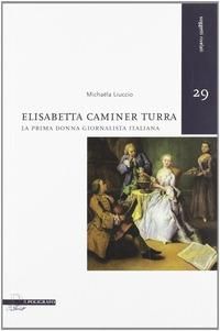 Produktbild: Elisabetta Caminer Turra. La prima donna giornalista italiana