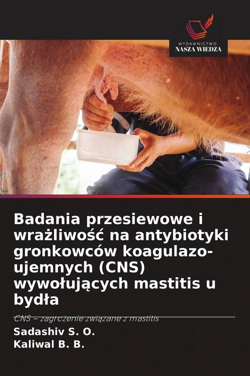 Produktbild: Badania przesiewowe i wra&iquest;liwo&iquest;&iquest; na antybiotyki gronkowc&oacute;w koagulazo-ujemnych (CNS) wywo&iquest;uj&iquest;cych mastitis u byd&iquest;a
