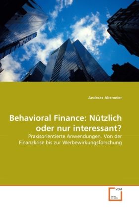 Produktbild: Absmeier, A: Behavioral Finance: N&uuml;tzlich oder nur interessa