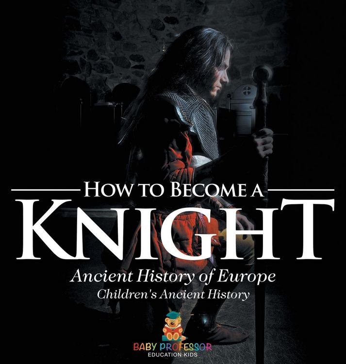Produktbild: How to Become a Knight - Ancient History of Europe | Children's Ancient History
