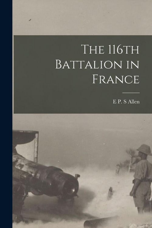 Produktbild: The 116th Battalion in France